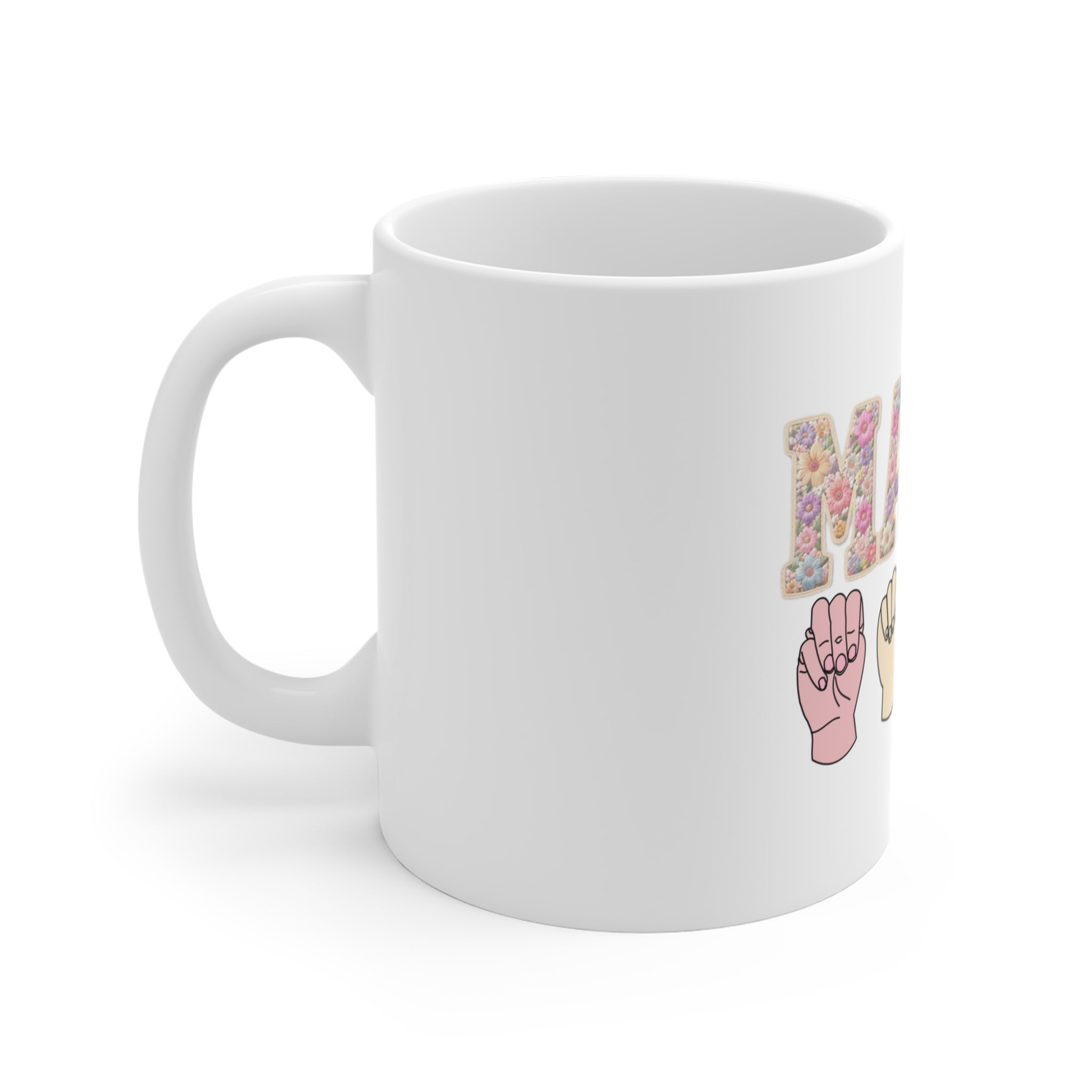 Mama Floral Sign Language Mug — 11oz Mother’s Day Coffee Cup
